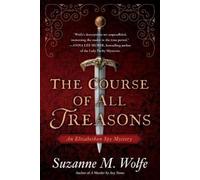 Suzanne M. Wolfe The Course of All Treasons (Copertina rigida)