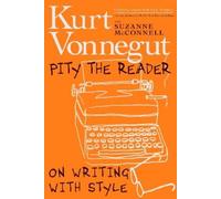 Suzanne McConnell Kurt Vonnegut Pity The Reader (Tascabile)