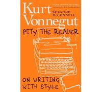 Suzanne McConnell Kurt Vonnegut Pity The Reader (Tascabile)