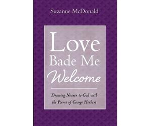Suzanne McDonald Love Bade Me Welcome (Tascabile)