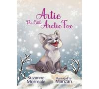 Suzanne Morreale Artie The Little Arctic Fox (Copertina rigida)