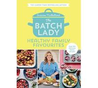 Suzanne Mulholland The Batch Lady: Healthy Family Favourites (Copertina rigida)