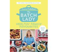 Suzanne Mulholland The Batch Lady: Healthy Family Favourites (Copertina rigida)