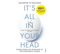 Suzanne O'Sullivan It's All in Your Head (Tascabile)