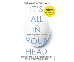 Suzanne O'Sullivan It's All in Your Head (Tascabile)