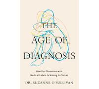 Suzanne O'Sullivan The Age of Diagnosis (Copertina rigida)