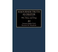 Suzanne P. Fitch Roseann Mandziuk Sojourner Truth as Orator (Copertina rigida)