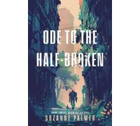 Suzanne Palmer Ode to the Half-Broken (Copertina rigida)