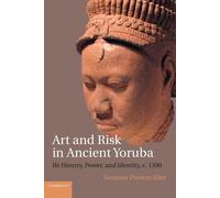Suzanne Preston Blier Art and Risk in Ancient Yoruba (Tascabile)
