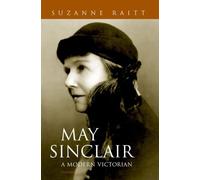Suzanne Raitt May Sinclair: A Modern Victorian (Copertina rigida)