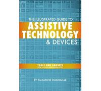 Suzanne Robitai The Illustrated Guide to Assistive Technology & Devi (Tascabile)