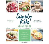 Suzanne Ryan Ga Simply Keto: Einfach abnehmen mit ketogener Ernährun (Tascabile)