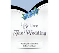 Suzanne Salas Before The Wedding: 365 Things to Think About Before Y (Tascabile)