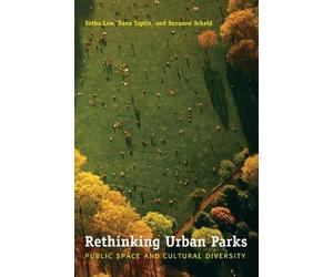 Suzanne Scheld Setha M. Low Dana Taplin Rethinking Urban Parks (Tascabile)