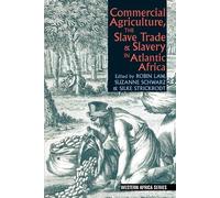 Suzanne Schwarz Commercial Agriculture, the Slave Trade and Slavery (Tascabile)