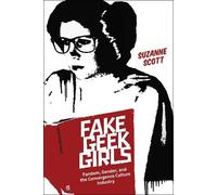 Suzanne Scott Fake G irls (Tascabile) Critical Cultural Communication