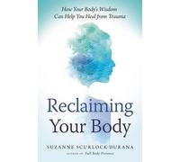 Suzanne Scurlock-Durana Reclaiming Your Body (Tascabile)