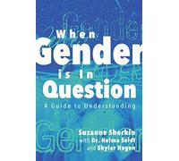 Suzanne Sherkin Skyler Hagen Helma Seidl When Gender is in Question (Tascabile)