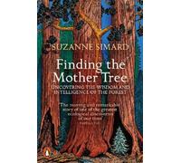 Suzanne Simard Finding the Mother Tree (Tascabile)