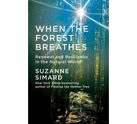 Suzanne Simard When the Forest Breathes (Copertina rigida)