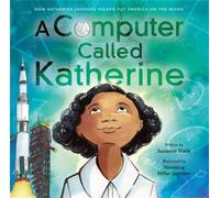 Suzanne Slade A Computer Called Katherine (Copertina rigida)