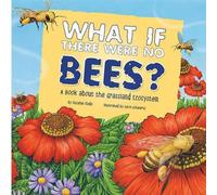 Suzanne Slade Food Chain Reactions What If There Were No Bees? a Boo (Tascabile)