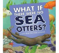 Suzanne Slade Food Chain Reactions What If There Were No Sea Otters? (Tascabile)