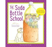 Suzanne Slade Laura Kutner The Soda Bottle School (Tascabile)