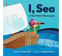 Suzanne Sutherland I, Sea: A Tale Told in Homonyms (Copertina rigida)