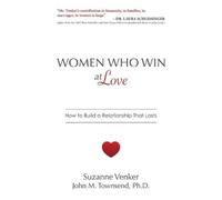Suzanne Venker John M Townsend Ph D Women Who Win at Love (Copertina rigida)