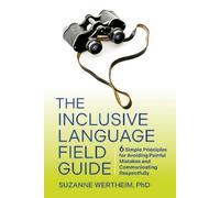 Suzanne Wertheim, PhD The Inclusive Language Field Guide (Tascabile)