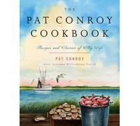 Suzanne Williamson Pollak Pat Conroy Conroy, Pat Pat Conroy Cookbook (Tascabile)
