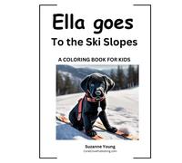 Suzanne Young Ella goes to the Ski Slopes (Tascabile) Ella Goes Coloring Book