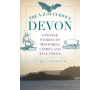 Suze Gardner The A-Z of Curious Devon (Tascabile)