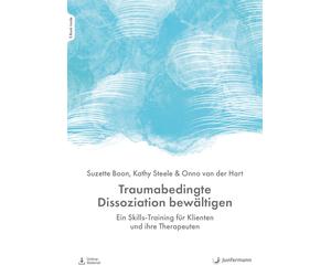 Suzette Boon Ka Traumabedingte Dissoziation bewältigen: Ein Skills-T (Tascabile)