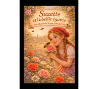 Suzette et l'abeille égarée qui cherchait le parfum de l'été