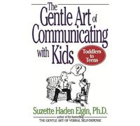 Suzette Haden Elgin The Gentle Art of Communicating with Kids (Tascabile)