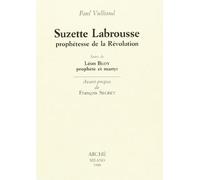 Suzette Labrousse prophétesse de la Révolution. Suivi de Léon Bloy prophète et m