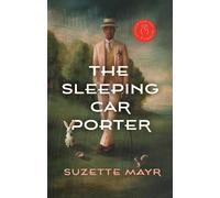 Suzette Mayr The Sleeping Car Porter (Tascabile)