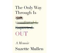 Suzette Mullen The Only Way Through Is Out (Copertina rigida)