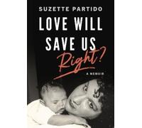 Suzette Partido Love Will Save Us, Right? (Tascabile)