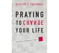 Suzette T. Caldwell Praying to Change Your Life (Tascabile)