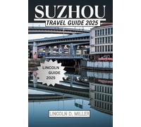 SUZHOU TRAVEL GUIDE 2025
