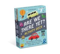 Are We There Yet? Activity Deck: 50 Games & Activities for When You’re on the Go With Kids in Tow!