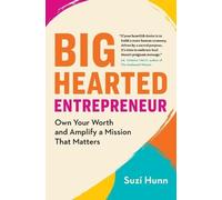 Suzi Hunn Big-Hearted Entrepreneur (Tascabile)