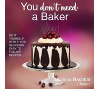 Suziana Bachtiar You Don't Need a Baker (Tascabile)