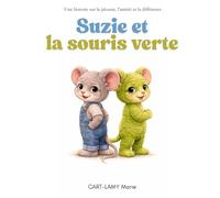 Suzie et la souris verte: Une histoire sur la jalousie, l’amitié et la différence