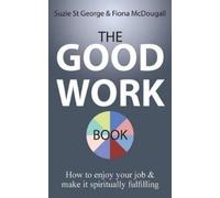 Suzie St George Fiona McDougall The Good Work Book (Copertina rigida)
