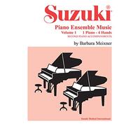 Suzuki Piano Ensemble Music: 1 Piano - 4 Hands : Second Piano Accompaniments