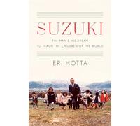 Suzuki: The Man and His Dream to Teach the Children of the World